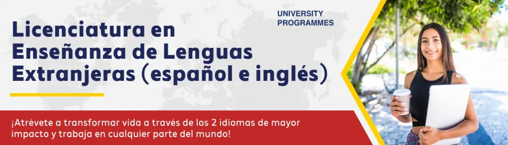 Licenciatura en Enseñanza de Lenguas Extranjeras (Español e Inglés)