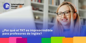 ¿Por qué el TKT es Imprescindible para profesores de Inglés?