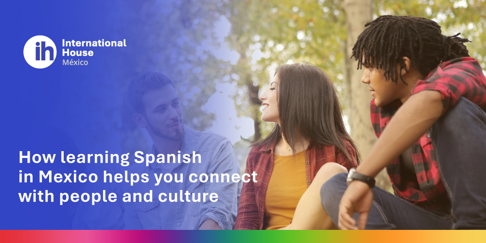 How-learning-Spanish-in-mexico-helps-you-connect-with-people-and-culture How learning Spanish in Mexico helps you connect with people and culture