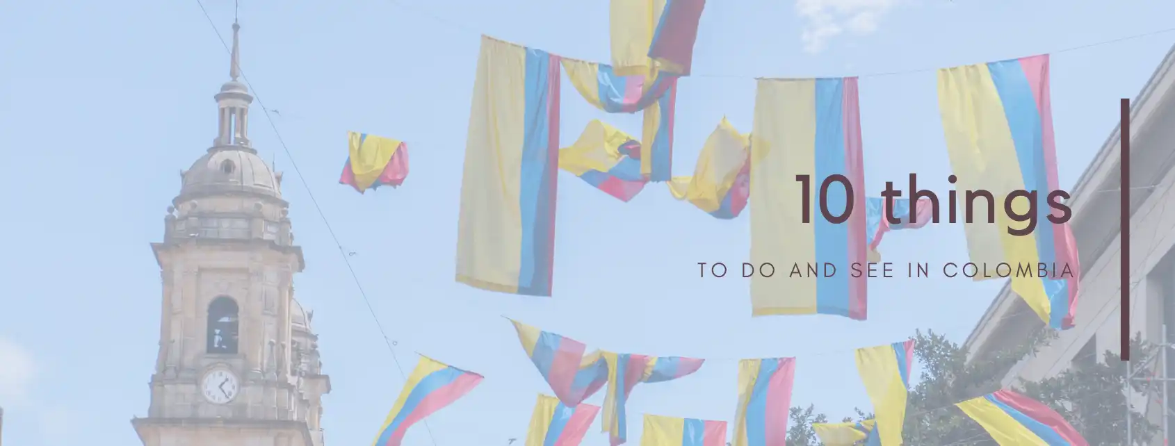 10 cosas para ver y hacer en Colombia