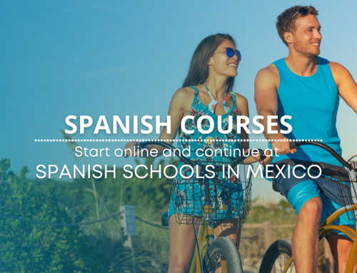 Spanish schools Mexico: Start online and continue onsite