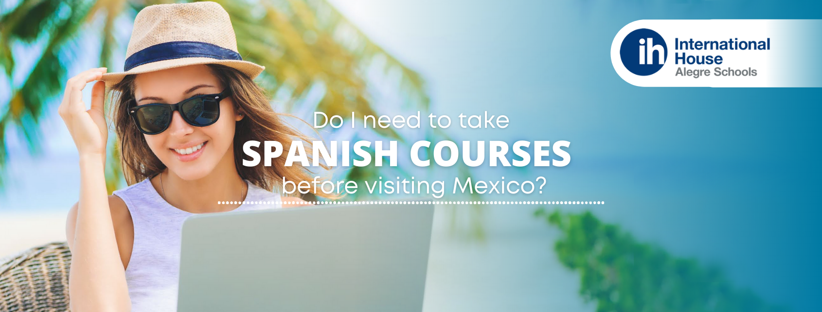 Do I need to take Spanish courses before visiting Mexico?