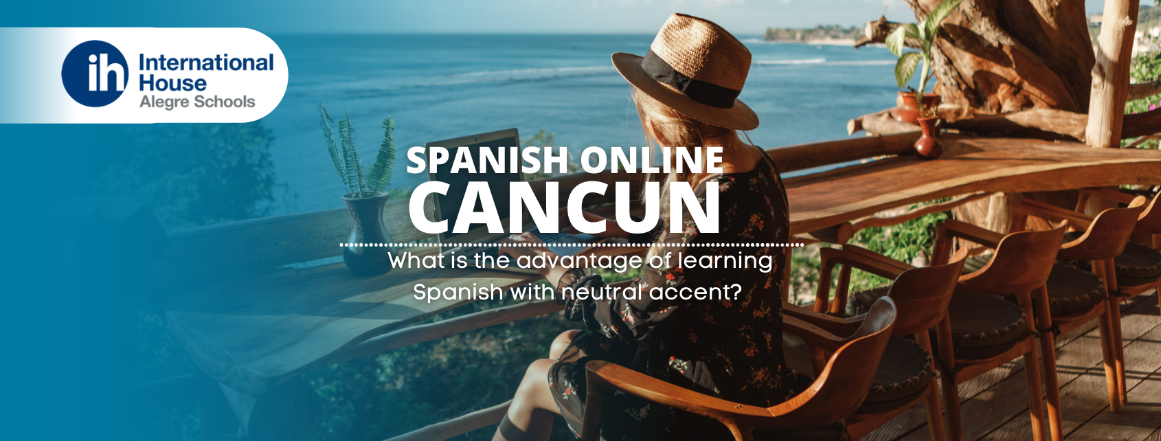Spanish online Cancun: What is the advantage of learning Spanish with a neutral accent?