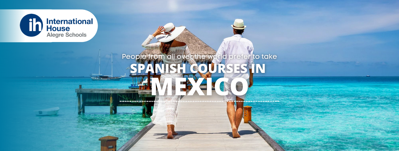 Why people from all over the world prefer to take Spanish courses in Mexico?